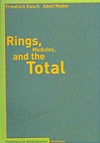 Rings, Modules, and the Total (Paperback, 2004)