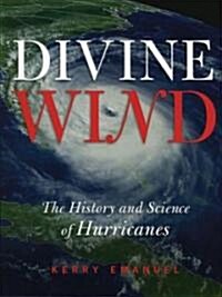 Divine Wind: The History and Science of Hurricanes (Hardcover)
