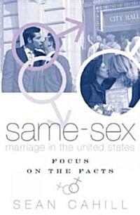 Same-Sex Marriage in the United States: Focus on the Facts (Paperback)