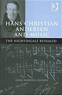 Hans Christian Andersen and Music : The Nightingale Revealed (Hardcover)