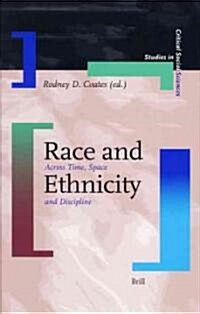 Race and Ethnicity: Across Time, Space and Discipline (Hardcover)