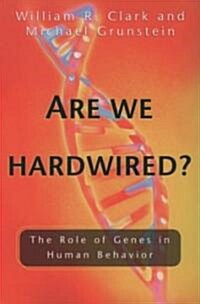 Are We Hardwired?: The Role of Genes in Human Behavior (Paperback)