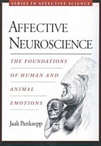 Affective Neuroscience: The Foundations of Human and Animal Emotions (Paperback)