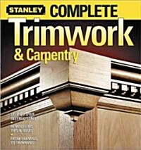 Complete Trimwork & Carpentry (Paperback)