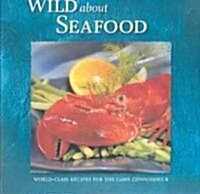 Wild About Seafood (Hardcover)