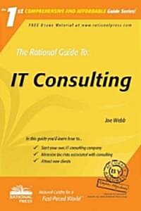 The Rational Guide To IT Consulting (Paperback)