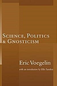 Science, Politics, and Gnosticism (Paperback)
