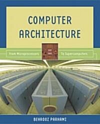 Computer Architecture: From Microprocessors to Supercomputers (Hardcover)