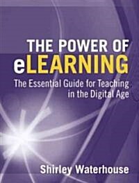 The Power of Elearning: The Essential Guide for Teaching in the Digital Age (Paperback)