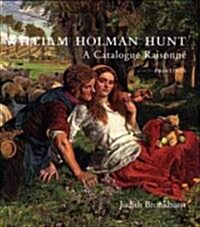 William Holman Hunt: A Catalogue Raisonn?(Volumes 1 and 2) (Hardcover)