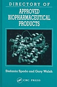 Directory of Approved Biopharmaceutical Products (Hardcover)