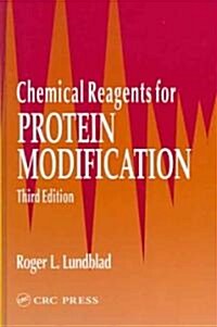Chemical Reagents for Protein Modification (Hardcover, 3rd)