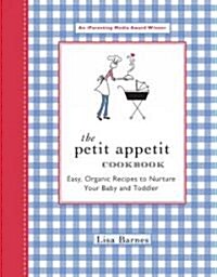 [중고] The Petit Appetit Cookbook: Easy, Organic Recipes to Nurture Your Baby and Toddler (Paperback)