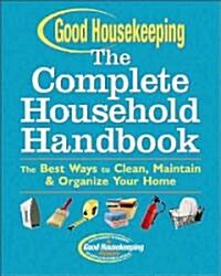 Good Housekeeping The Complete Household Handbook (Hardcover)