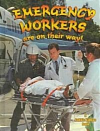 Emergency Workers Are on Their Way! (Hardcover)