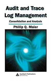 Audit and Trace Log Management : Consolidation and Analysis (Hardcover)