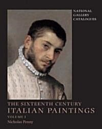 National Gallery Catalogues: The Sixteenth-Century Italian Paintings, Volume 1 : Brescia, Bergamo and Cremona (Hardcover)
