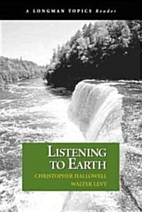 Listening to Earth: A Reader (a Longman Topics Reader) (Paperback)