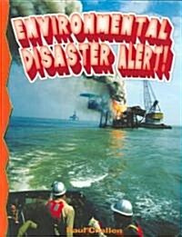 Environmental Disaster Alert! (Library Binding)