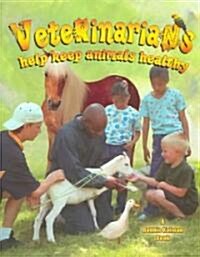 Veterinarians Help Keep Animals Healthy (Paperback)