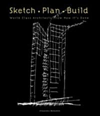 [중고] Sketch Plan Build: World Class Architects Show How It‘s Done (Hardcover)