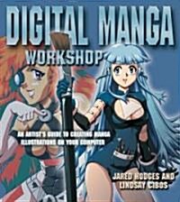 Digital Manga Workshop: An Artists Guide to Creating Manga Illustrations on Your Computer (Paperback)