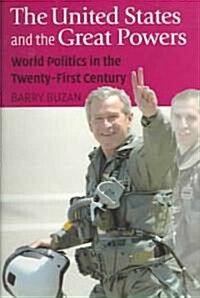 The United States and the Great Powers : World Politics in the Twenty-First Century (Paperback)