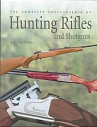 The Complete Encyclopedia Of Hunting Rifles and Shotguns (Hardcover)
