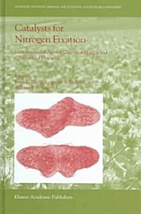 Catalysts for Nitrogen Fixation: Nitrogenases, Relevant Chemical Models and Commercial Processes (Hardcover, 2004)