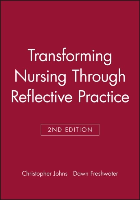 Transforming Nursing Through Reflective Practice (Paperback, 2, Revised)