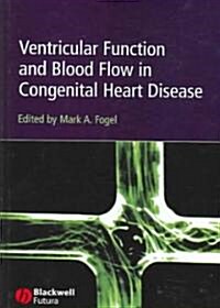 Ventricular Function and Blood Flow in Congenital Heart Disease (Hardcover)