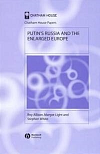 Putins Russia and the Enlarged Europe (Paperback)