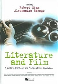 Literature and Film: A Guide to the Theory and Practice of Film Adaptation (Hardcover)