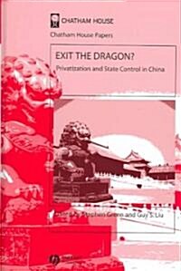 Exit the Dragon?: Privatization and State Control in China (Hardcover)