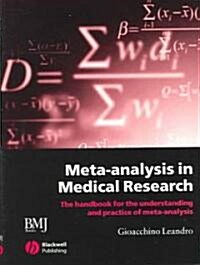 Meta-Analysis in Medical Research : The Handbook for the Understanding and Practice of Meta-analysis (Paperback)