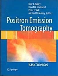 Positron Emission Tomography : Basic Sciences (Hardcover)