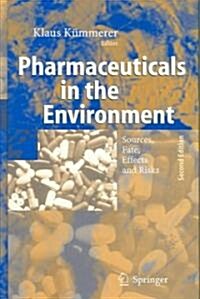 Pharmaceuticals in the Environment: Sources, Fate, Effects and Risks (Hardcover, 2, Revised)