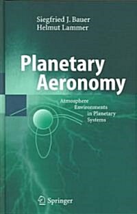 Planetary Aeronomy: Atmosphere Environments in Planetary Systems (Hardcover, 2004)