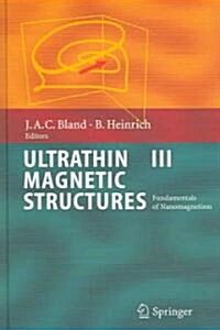 Ultrathin Magnetic Structures III: Fundamentals of Nanomagnetism (Hardcover, 2005)