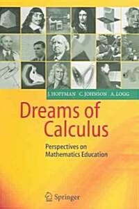 Dreams of Calculus: Perspectives on Mathematics Education (Paperback)