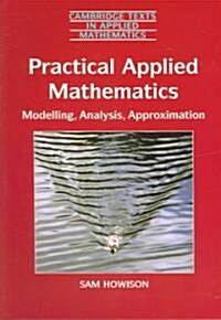 Practical Applied Mathematics : Modelling, Analysis, Approximation (Paperback)