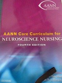 AANN core curriculum for neuroscience nursing 4th ed
