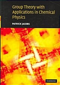 Group Theory With Applications In Chemical Physics (Hardcover)
