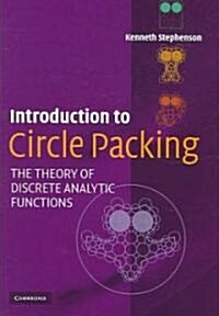 Introduction to Circle Packing : The Theory of Discrete Analytic Functions (Hardcover)