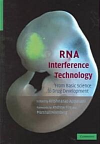 RNA Interference Technology : From Basic Science to Drug Development (Hardcover)