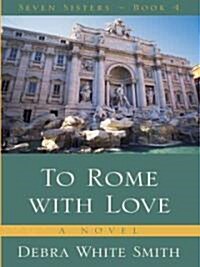 To Rome with Love (Hardcover, Large Print)