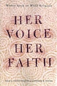 Her Voice, Her Faith: Women Speak on World Religions (Paperback)