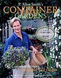 P. Allen Smiths Container Gardening (Hardcover)