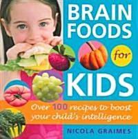 [중고] Brain Foods for Kids: Over 100 Recipes to Boost Your Childs Intelligence: A Cookbook (Paperback)