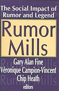 Rumor Mills: The Social Impact of Rumor and Legend (Hardcover)